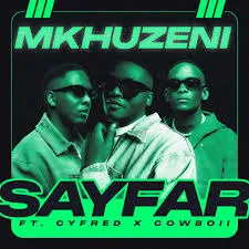 Sayfar - Mkhuzeni Ft. CowBoii & Cyfred