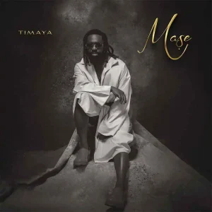 Timaya – Mașe