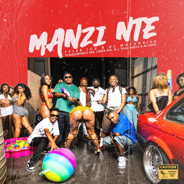 Tyler ICU & DJ Maphorisa - Manzi Nte Ft. Masterpiece YVK, Ceeka RSA, M.J, Silas Afric & Al Xapo