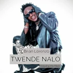Brian Lorenzo – TWENDE NALO Ft. Vira Music