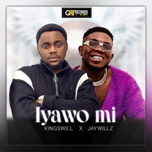 Kingswill – Iyawo Mi Ft. Jaywillz