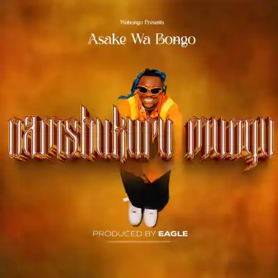 Asake wabongo - Namshukuru Mungu