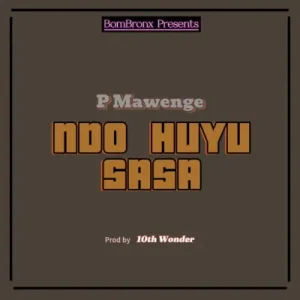 P Mawenge - Ndo Huyu Sasa