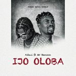 Adezi - Ijo Oloba Ft. Mr Benson