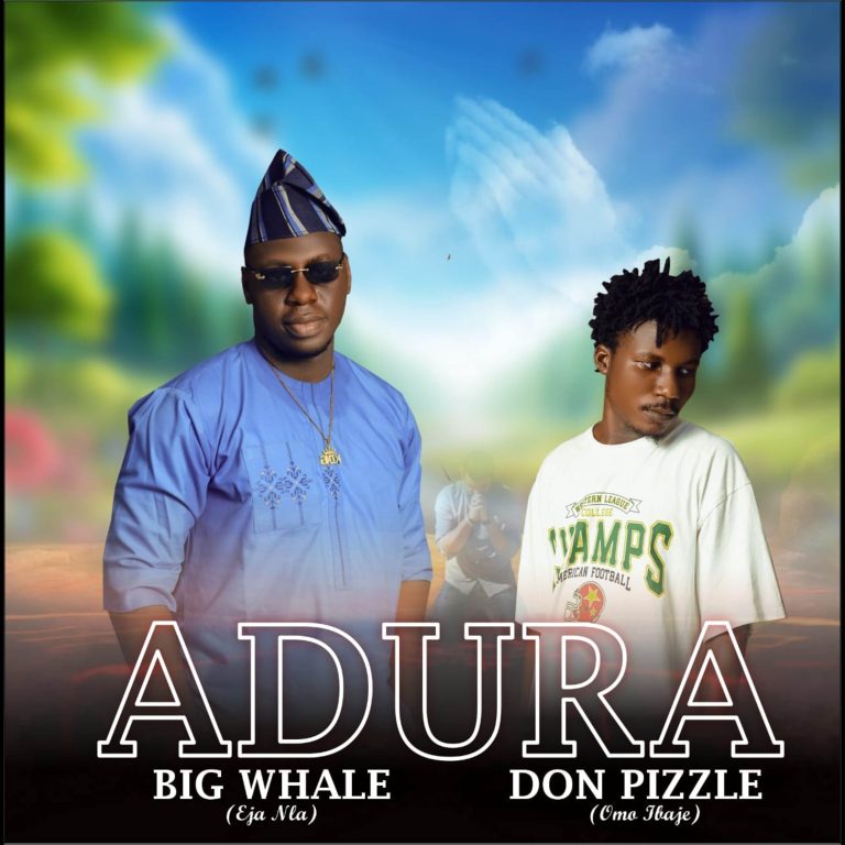 Big Whale – Adura Ft. Don Pizzle