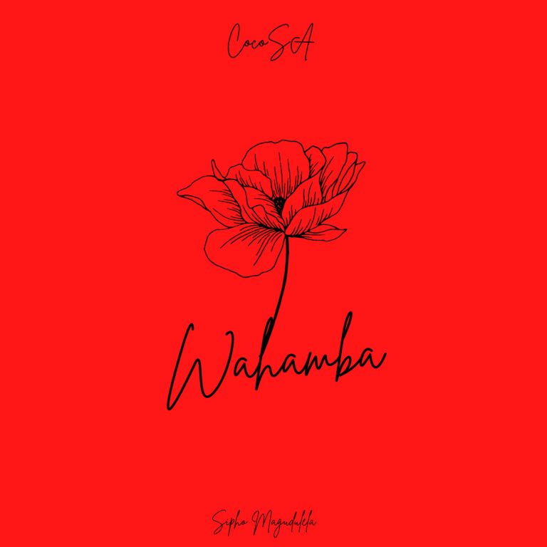 CocoSA - Wahamba Ft. Sipho Magudulela, Ssips & NeleSA