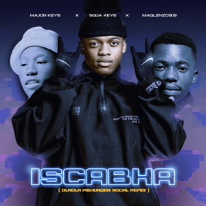 Major_Keys - ISCABHA ft. Sgija Keys, Maglenzo909