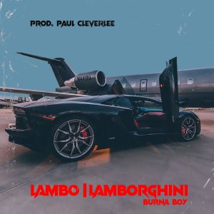Paul Cleverlee – Lambo Ft. Burna boy