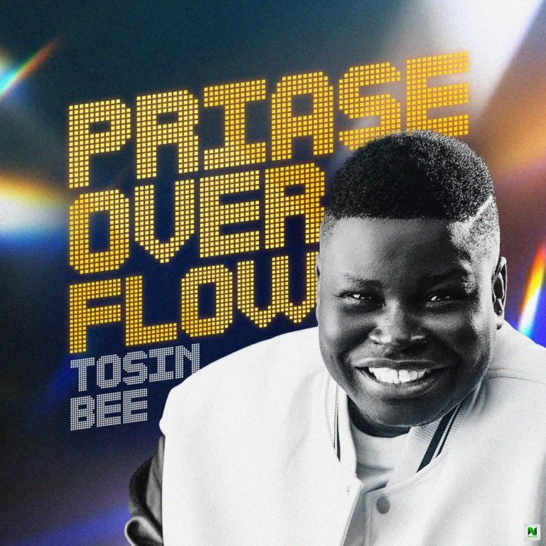 Tosin Bee - Praise Overflow