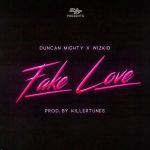 Wizkid – Fake Love Ft. Duncan Mighty
