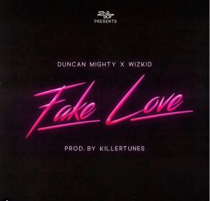 Wizkid – Fake Love Ft. Duncan Mighty