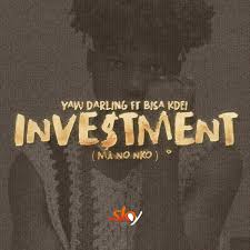 Yaw Darling – Investment Ft. Bisa Kdei