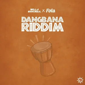 Bella Shmurda – Dangbana Riddim Ft. FOLA