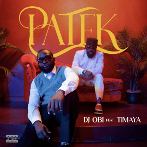 DJ OBI – PATEK Ft. Timaya