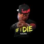 Dagrin – If I Die