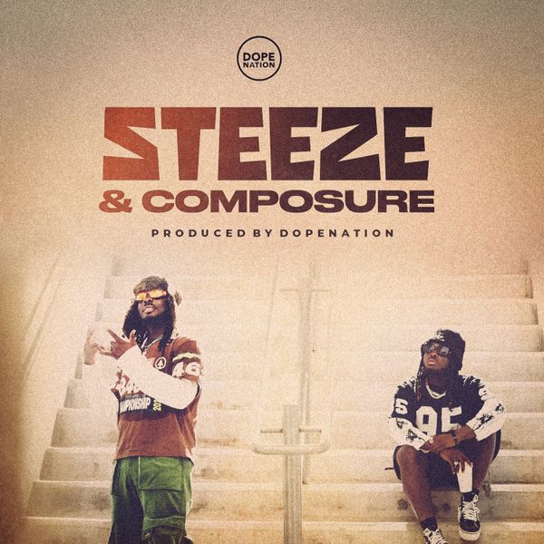 DopeNation – Steeze and Composure