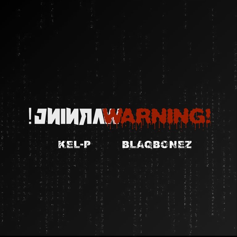 Kel-P – Warning! Ft. Blaqbonez