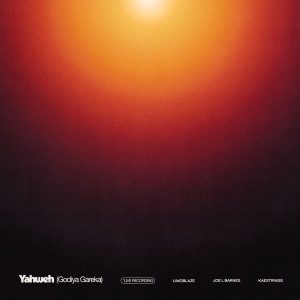 Limoblaze – Yahweh (Godiya Gareka) Ft. kaestrings & Joe L Barnes