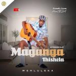 Maganga Thishela – Nathandana kanjani