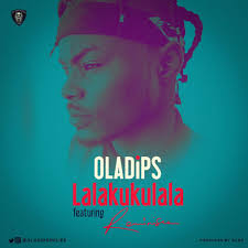 Oladips – Lalakukulala Ft. Reminisce