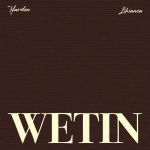 Yarden - Wetin (Remix) Ft. Libianca