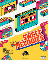 DJ Hypro – Sweet Melodies Mixtape 2025