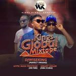 DJ Wise King - Kings Global Mixtape Ft. Hype Man Protege & Smart Drum