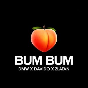 Davido - Bum Bum Ft. Zlatan