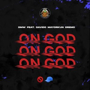 Davido - On God Ft. DMW, Mayorkun & Dremo
