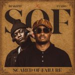 Dj Skipit – S.O.F (Scared Of Failure) Ft. Evado