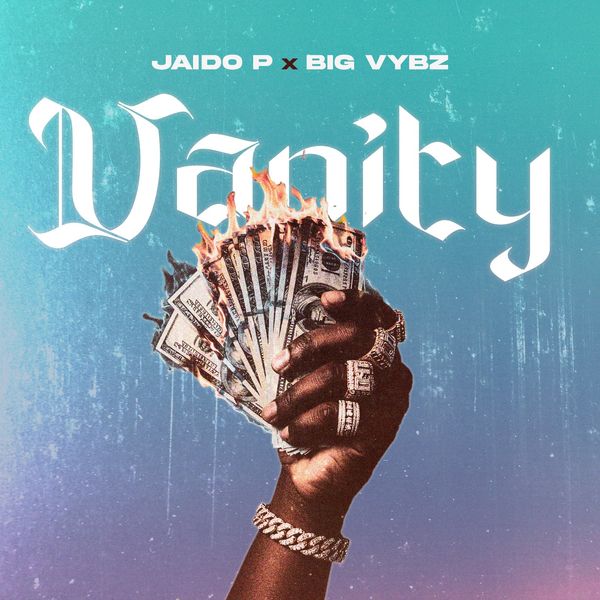 Jaido P – Vanity Ft. Big Vybz