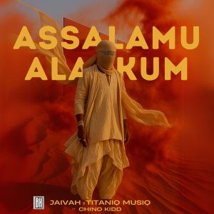 Jaivah – Assalamu Alaykum Ft. Chino Kidd & TitaniQ MusiQ