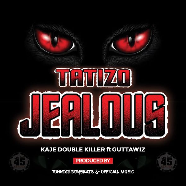 Kaje Double Killer – Tatizo Jealous Ft. Guttawiz