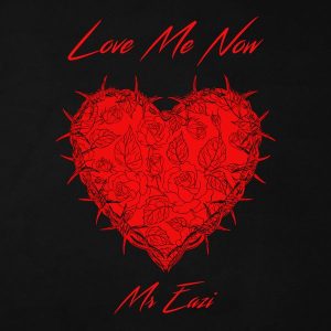 Mr Eazi – Love Me Now
