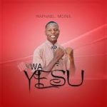 Raphael Mgina - Kwa Yesu