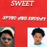 Spyro – Sweet Ft. Shoday