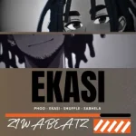 ZiwaBeatz - Ekasi Ft. Shebeshxt & LeeMcKrazy