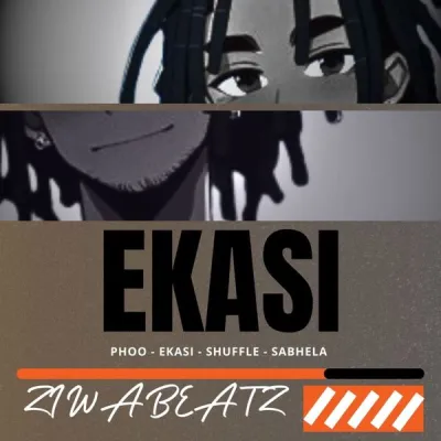 ZiwaBeatz - Ekasi Ft. Shebeshxt & LeeMcKrazy