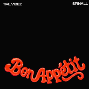 Tml Vibez - Bon Appetite Ft. Spinall