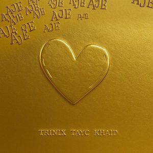Trinix – AJE Ft. Tayc & KHAID