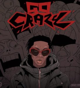 Blaqbonez – Go Crazy