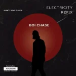 Boi Chase – Electricity Refix (Special Version)