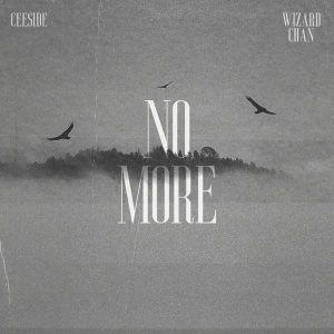 Ceeside – No More Ft. WIZARD CHAN