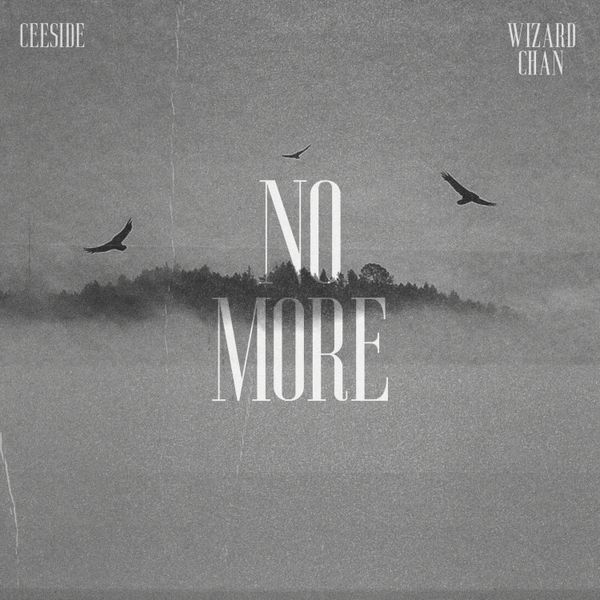 Ceeside – No More Ft. WIZARD CHAN