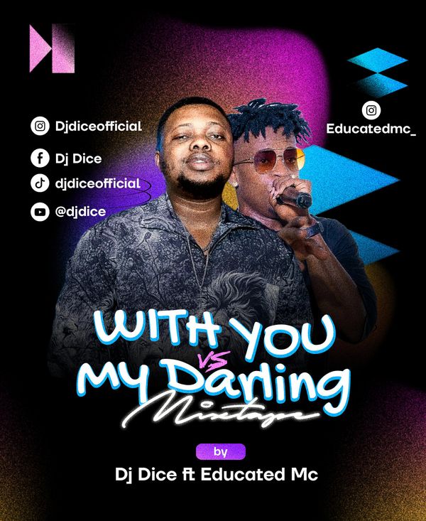 DJ Dice - With You Vs My Darling Mixtape Ft. Educated MC