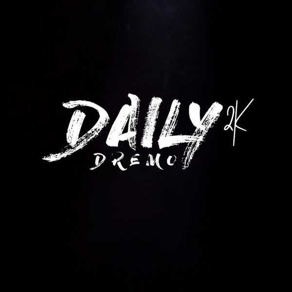 Dremo – Daily 2k