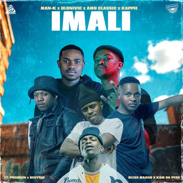 Man-K – iMali Ft. Hlonivic, Amu Classic, Kappie, Pushkin, BenyRic, Bless Maano & Kom De Perc