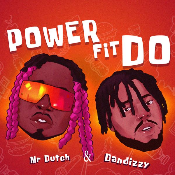 Mr. Dutch – Power Fit Do Ft. Dandizzy