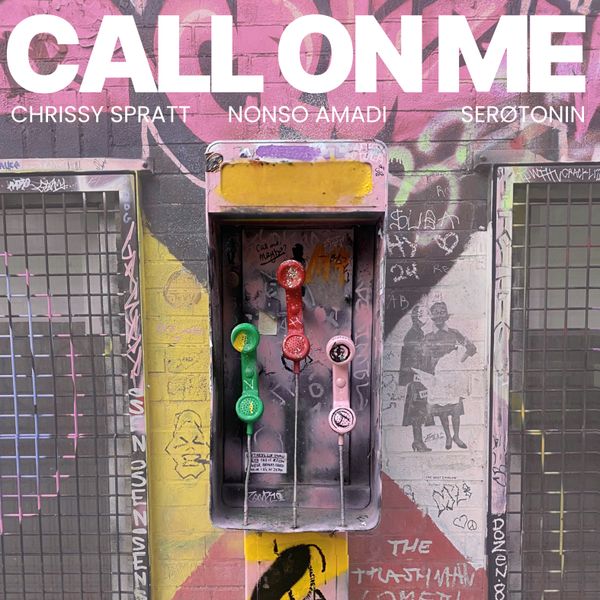 Chrissy Spratt – Call On Me Ft. Nonso Amadi & Serøtonin