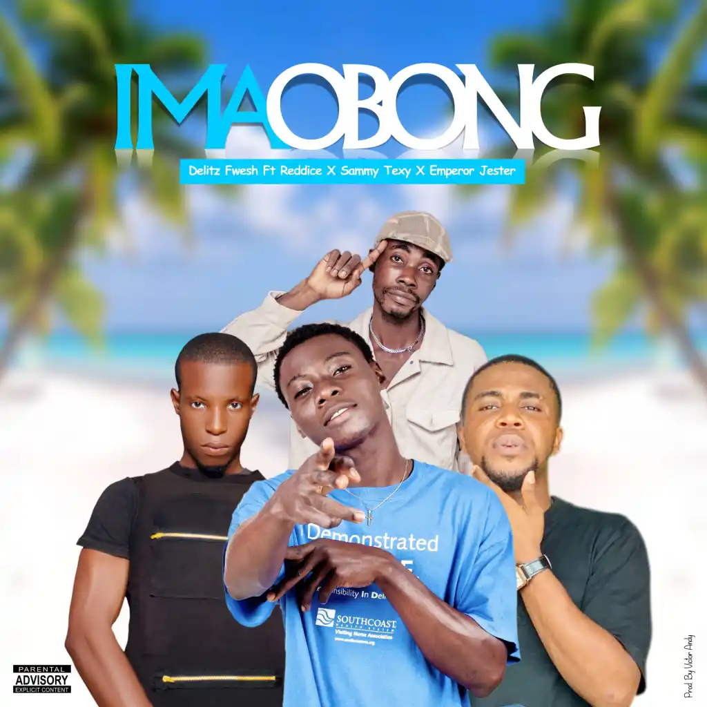 Delitz Fwesh – Ima Obong Ft Reddic, Sammy Texy & Emperor Jester